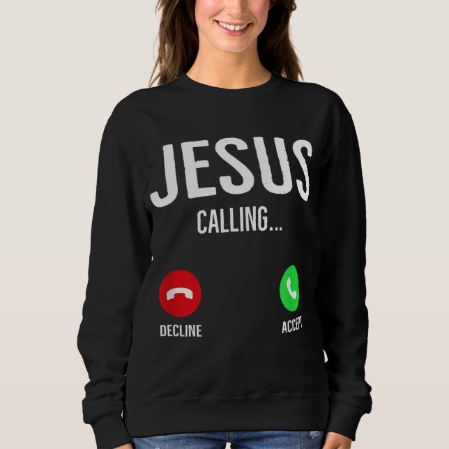 Sweatshirt Jésus Appelant Téléphone Cellulaire Écran D'Appel  (Devant)