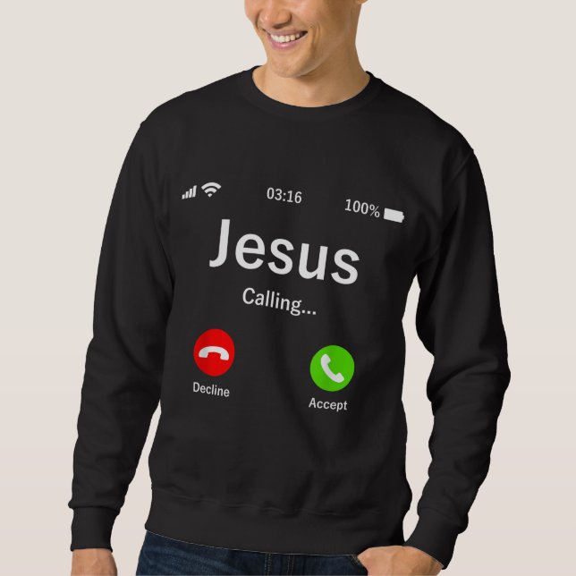 Sweatshirt Jésus Appelle - Chrétien (Devant)