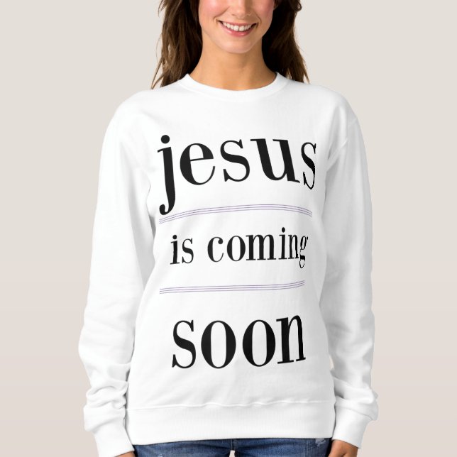 Sweatshirt jésus arrive bientôt Christian Evangelism Group (Devant)