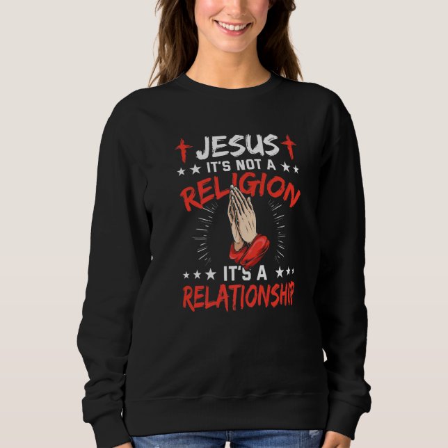 Sweatshirt Jésus Ce n'est pas une religion C'est une relation (Devant)