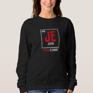 Sweatshirt Jésus-Christ Élément Tableau Périodique Chimiste