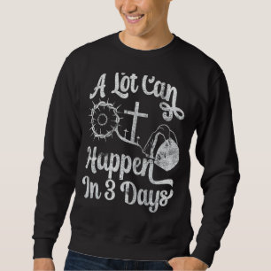 Sweatshirt Jésus Christ Un Beaucoup Peuvent Arriver En 3 Jour