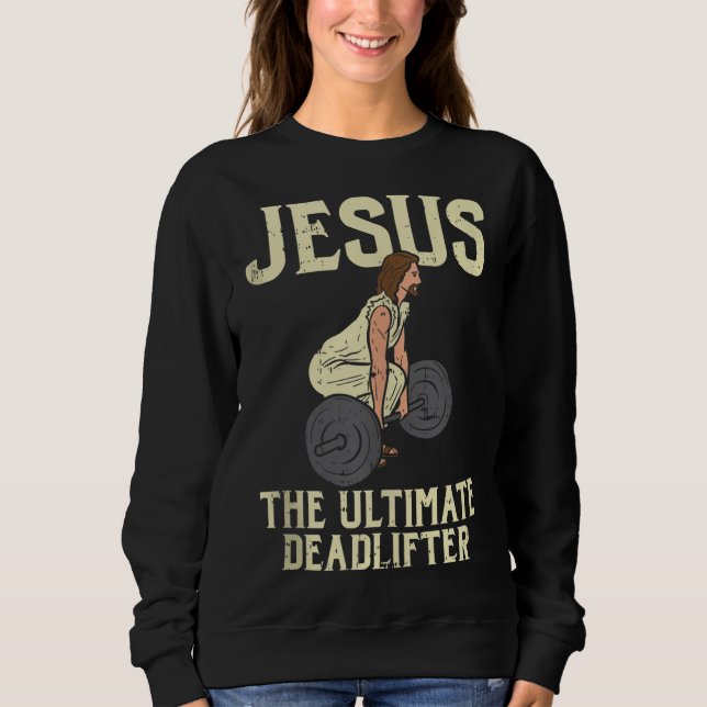 Sweatshirt Jésus Deadlift entraînement gym Fitness Funny Dieu (Devant)