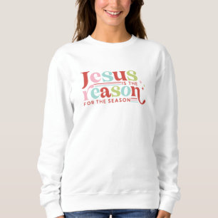 Sweatshirt Jésus est la raison de la saison   Noël