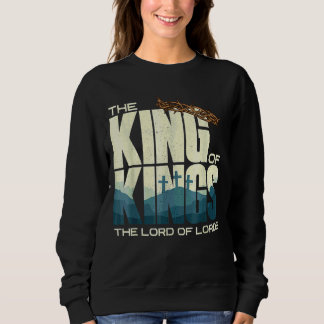 Sweatshirt Jésus Est Le Roi Des Rois Crucifixion Croix Couron