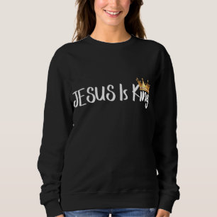 Sweatshirt Jésus Est Le Roi Religieux Christian Merch Hommes