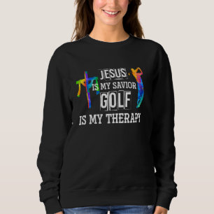 Sweatshirt Jésus Est Mon Sauveur Golf Est Ma Thérapie Jésus L