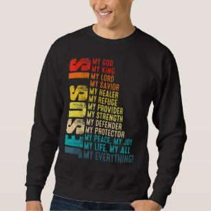 Sweatshirt Jésus Est Mon Tout Mon Dieu Mon Seigneur Ma Sa