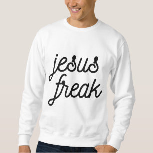Sweatshirt Jésus Freak Écriture biblique dévotionnelle