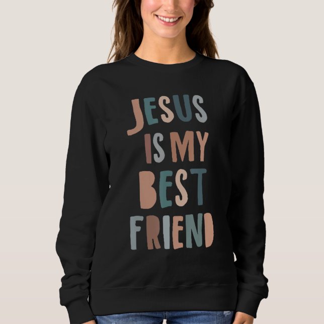 Sweatshirt Jesus Is My Best Friend Christian Faith God (Devant)