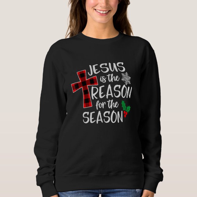 Sweatshirt Jesus Is The Reason For The Season Christian Chris (Devant)