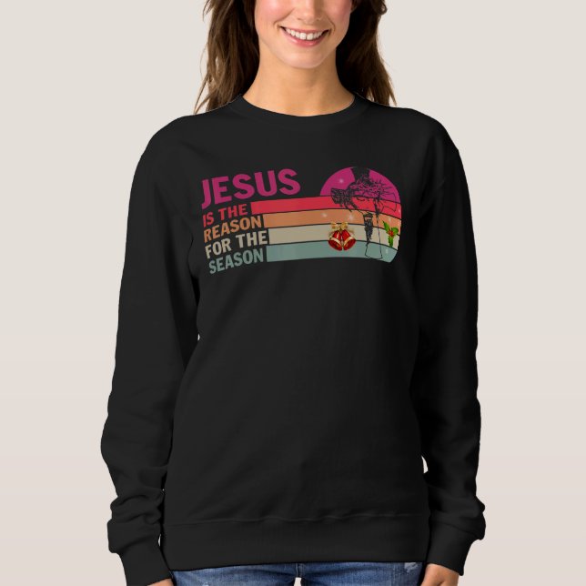 Sweatshirt Jesus is The Reason for The Season Christmas Chris (Devant)