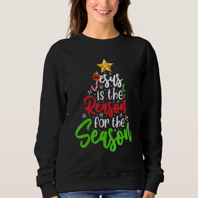 Sweatshirt Jesus Is The Reason For The Season Tree Christian  (Devant)