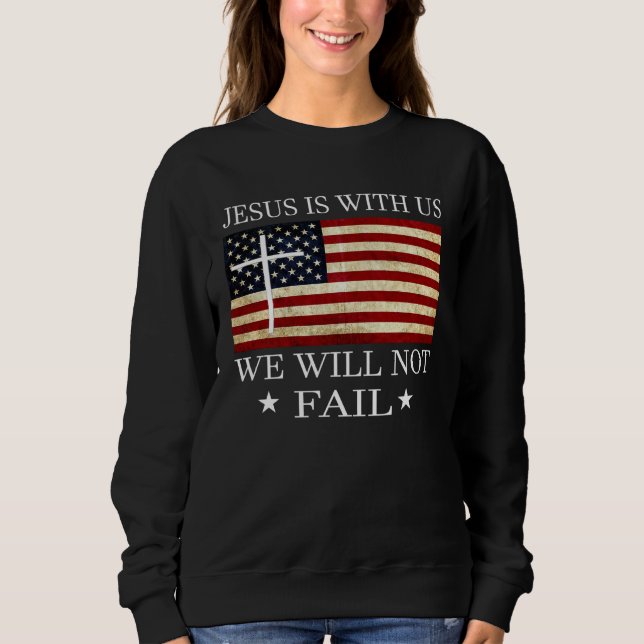 Sweatshirt Jesus is with us we will not fail Christian Revolu (Devant)