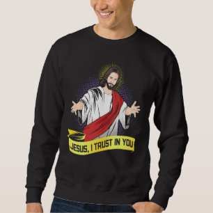 Sweatshirt Jésus J'Ai Confiance En Vous Personne Catholique