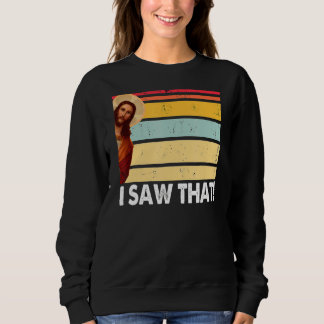 Sweatshirt Jésus J'Ai Vu Ce Dieu Vintage Merci De Dire De