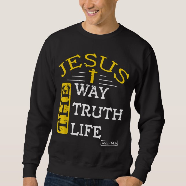 Sweatshirt Jésus Je suis le chemin de la vérité et de la vie  (Devant)