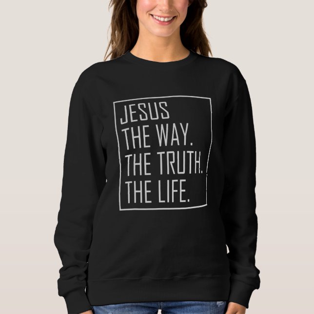 Sweatshirt Jésus La Vérité La Vie (Devant)