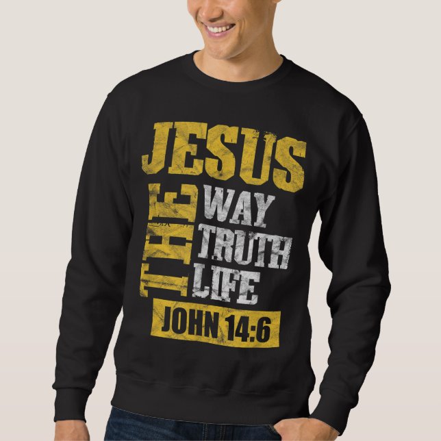 Sweatshirt Jésus La Voie Vérité Jean 146 Bible chrétienne (Devant)