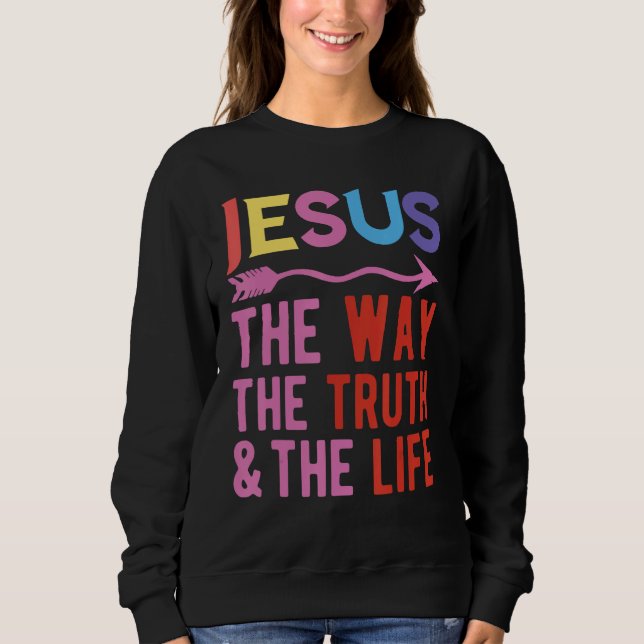 Sweatshirt Jésus le chemin la vérité et la vie (Devant)