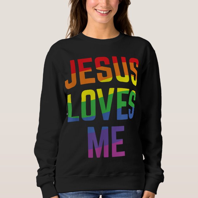 Sweatshirt Jesus Love Me Christian Pride Rainbow Flag LGBTQI (Devant)