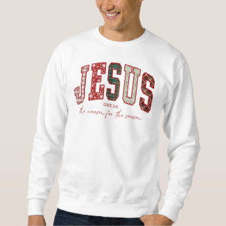 Sweatshirt Jesus Luke 2:11 The Reason For The Season
