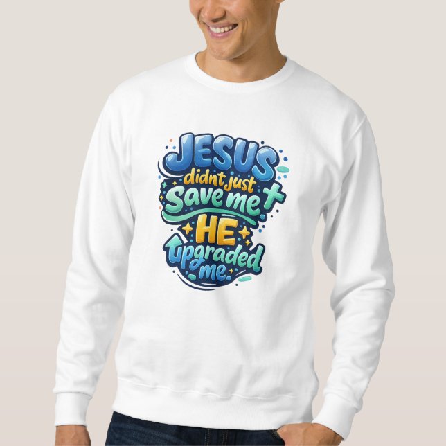 Sweatshirt JESUS m'a mis à niveau (édition 2) - Chrétien (Devant)