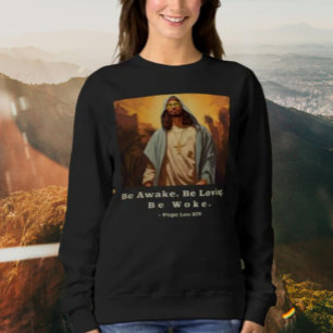 Sweatshirt Jésus moderne – *Soyez éveillé. Soyez aimant. Soye