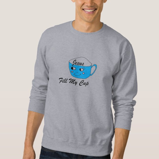 Sweatshirt Jésus Remplis Ma Coupe (Devant)