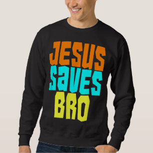 Sweatshirt Jésus Sauve Bro Funny Christian Bold Faith Surfing