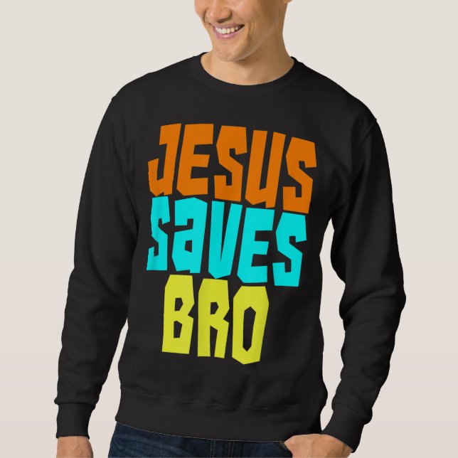 Sweatshirt Jésus Sauve Bro Funny Christian Bold Faith Surfing (Devant)