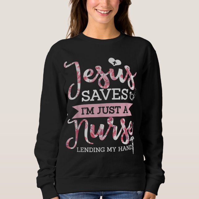 Sweatshirt Jésus Sauve que je ne suis qu'une infirmière foi c (Devant)