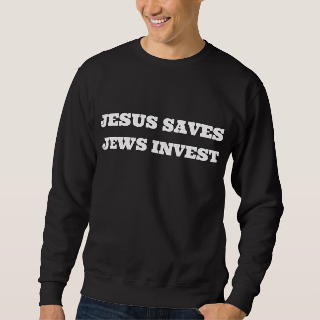 Sweatshirt Jésus Sauvons les Juifs Investir Funny Finance Jui (Devant)