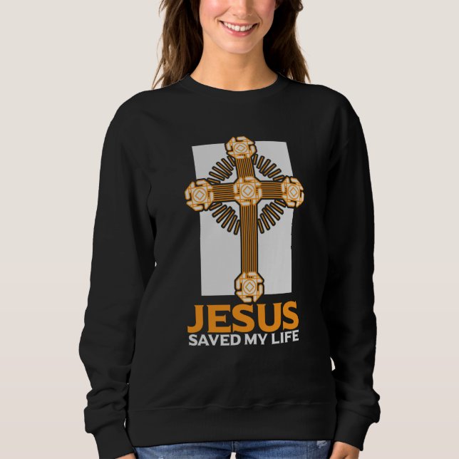 Sweatshirt Jesus Saved My Life Religious Church Christian  1 (Devant)