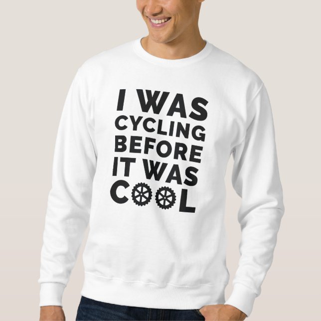 Sweatshirt J'Étais En Vélo Avant Qu'Il N'Était Cool (Devant)