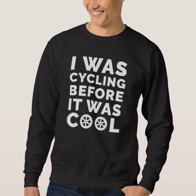Sweatshirt J'Étais En Vélo Avant Qu'Il N'Était Cool (Devant)