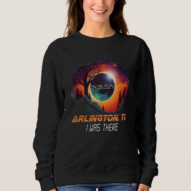 Sweatshirt J'étais là Éclipse solaire totale Arlington Texas  (Devant)