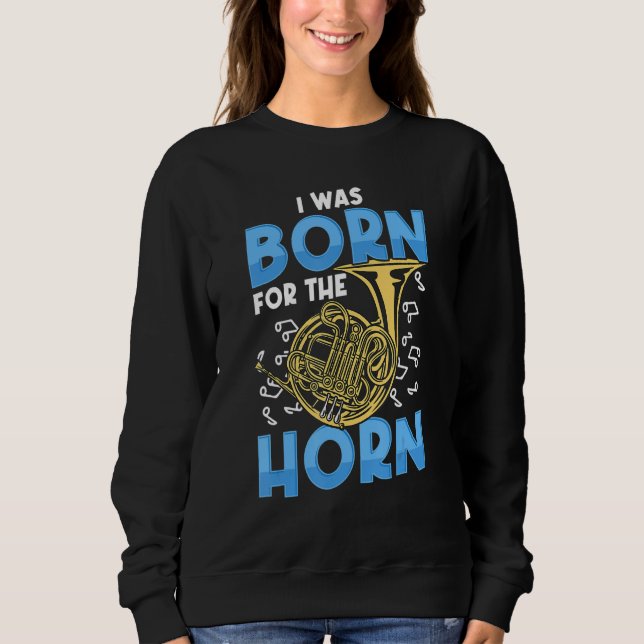 Sweatshirt J'étais né pour le cor Cor français (Devant)