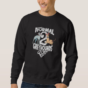 Sweatshirt J'étais Normal il y a 2 Lévriers Lévrier