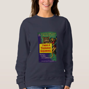 Sweatshirt J'étais un écureuil adolescent Parodie