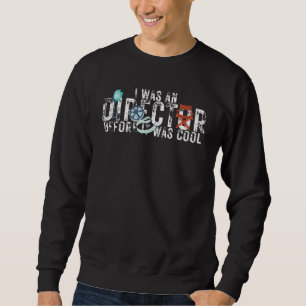Sweatshirt J'étais un réalisateur avant qu'il ne soit cool d'