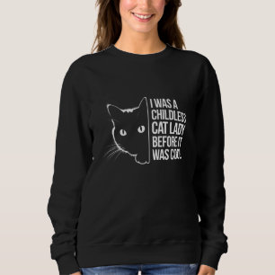 Sweatshirt J'Étais une dame de chat sans enfant avant qu'il n