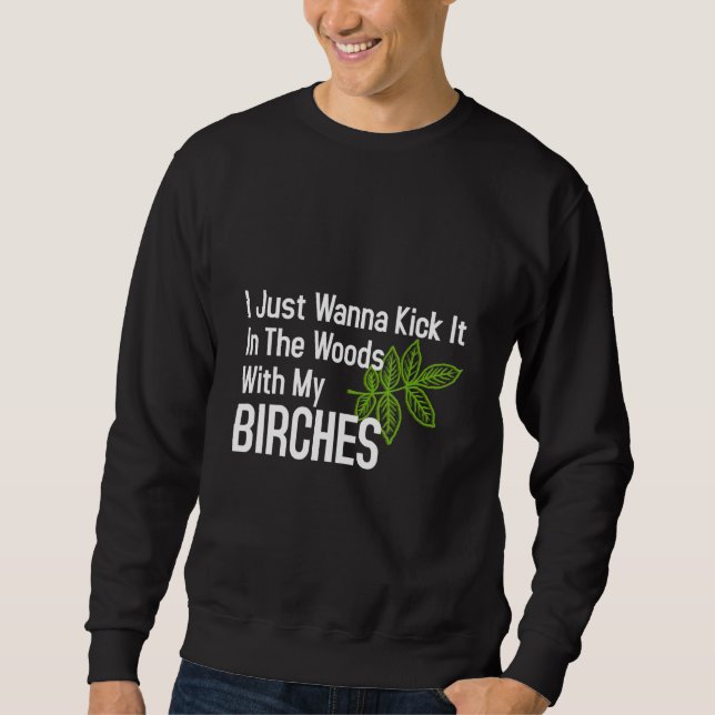 Sweatshirt Jetez-Le Dans Les Bois Avec Mes Birches Birch Tree (Devant)