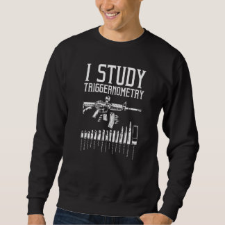 Sweatshirt J'Étudie Le Triggérnométrie Pour Hommes Femmes Arm