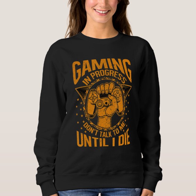 Sweatshirt Jeu en cours Ne me parlez pas Drôle Jeu V (Devant)