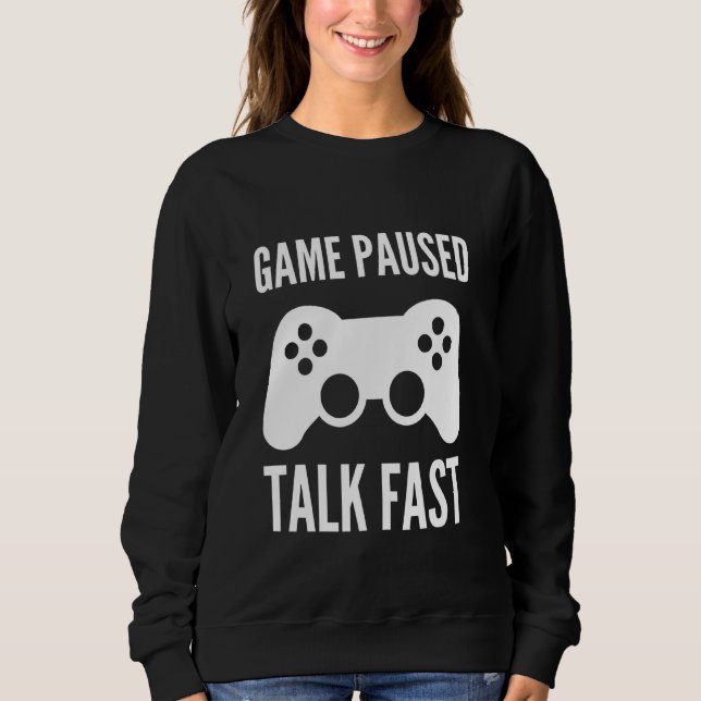 Sweatshirt Jeu Pause Talk Fast Funny Vidéo Jeu Joystick Co (Devant)