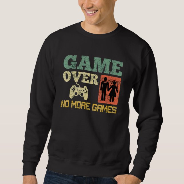Sweatshirt Jeu Terminé Pas de Jeux de Mariage Enterrement de  (Devant)