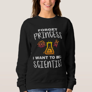 Sweatshirt Jeune Scientifique Oublie Princesse Je Veux être U