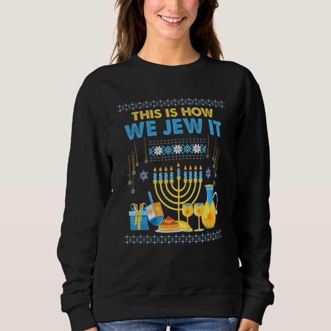 Sweatshirt Jewish Hanukkah Menorah This Is How We Jew It   (Devant)