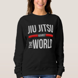 Sweatshirt Jiu Jitsu Motivation Jiu Jitsu Contre Le Monde B